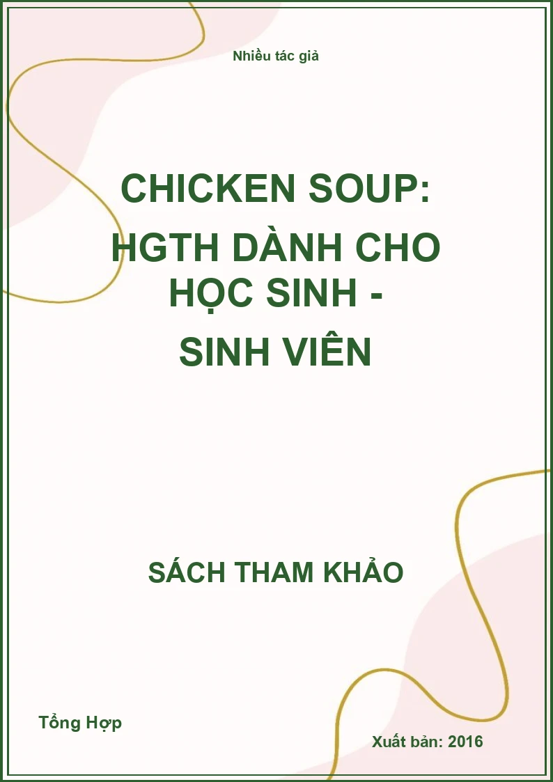 Chicken Soup: Hạt Giống Tâm Hồn Dành Cho Học Sinh - Sinh Viên