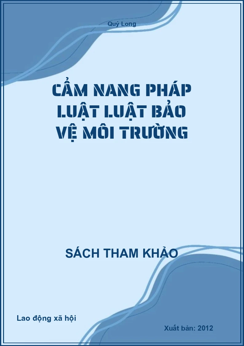Cẩm Nang Pháp Luật Luật Bảo Vệ Môi Trường
