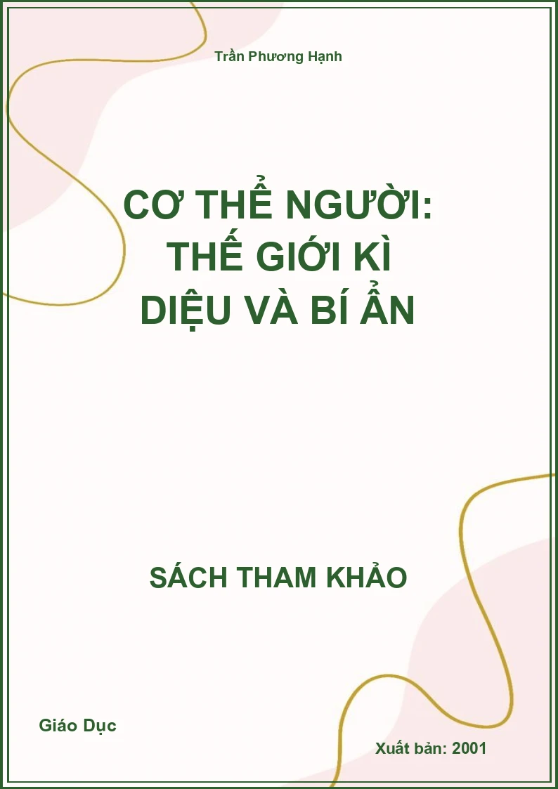 Cơ Thể Người: Thế Giới Kì Diệu Và Bí Ẩn