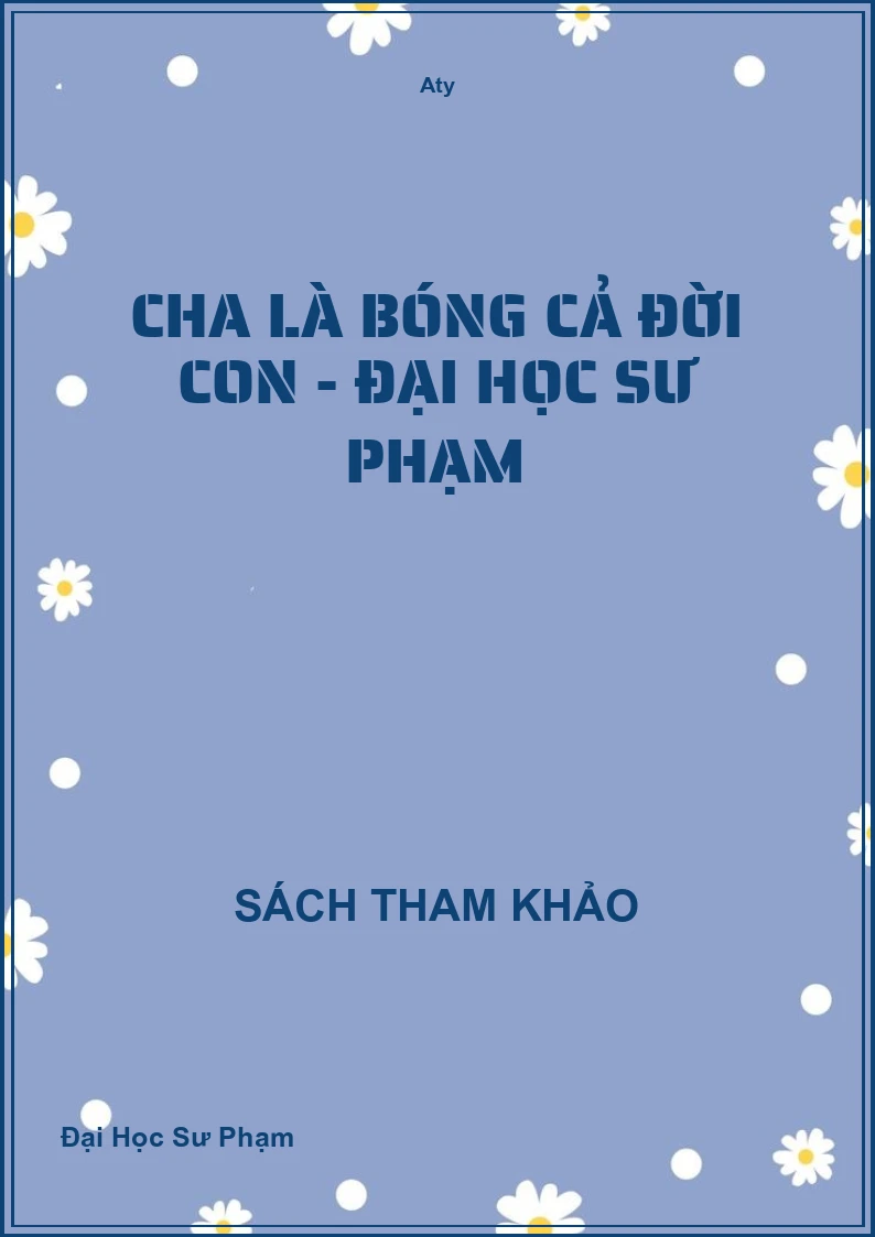 Cha Là Bóng Cả Đời Con - Đại học Sư Phạm