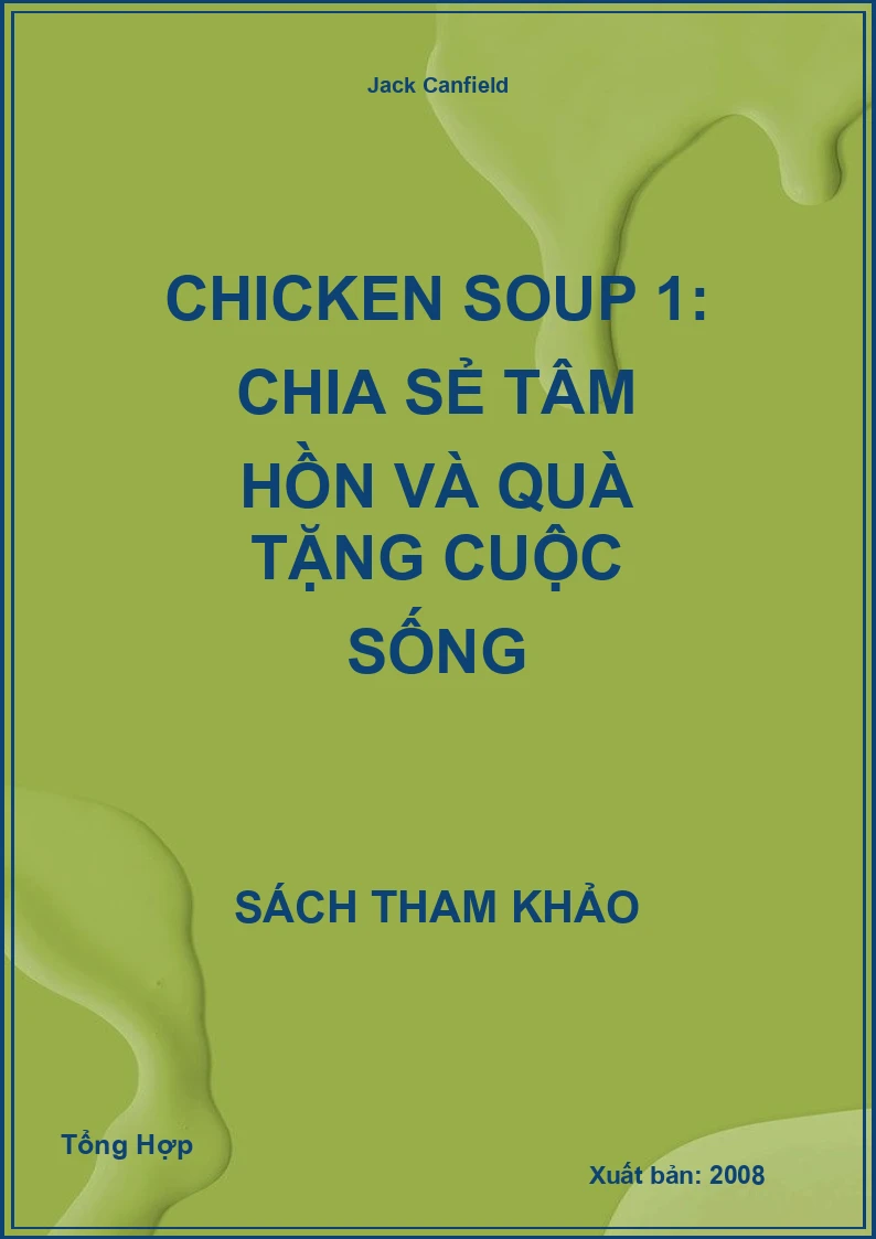Chicken Soup 1: Chia Sẻ Tâm Hồn Và Quà Tặng Cuộc Sống