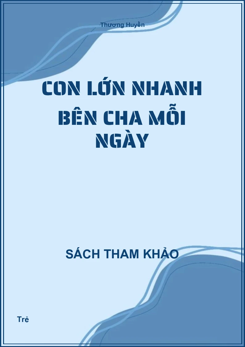 Con Lớn Nhanh Bên Cha Mỗi Ngày