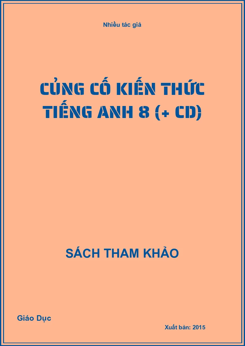 Củng Cố Kiến Thức Tiếng Anh 8 (+ Cd)
