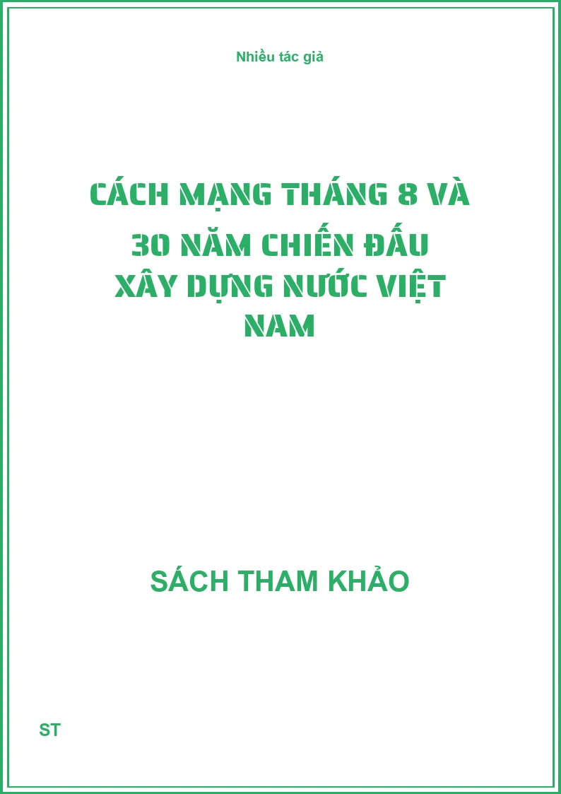 Cách Mạng Tháng 8 Và 30 Năm Chiến Đấu Xây Dựng Nước Việt Nam