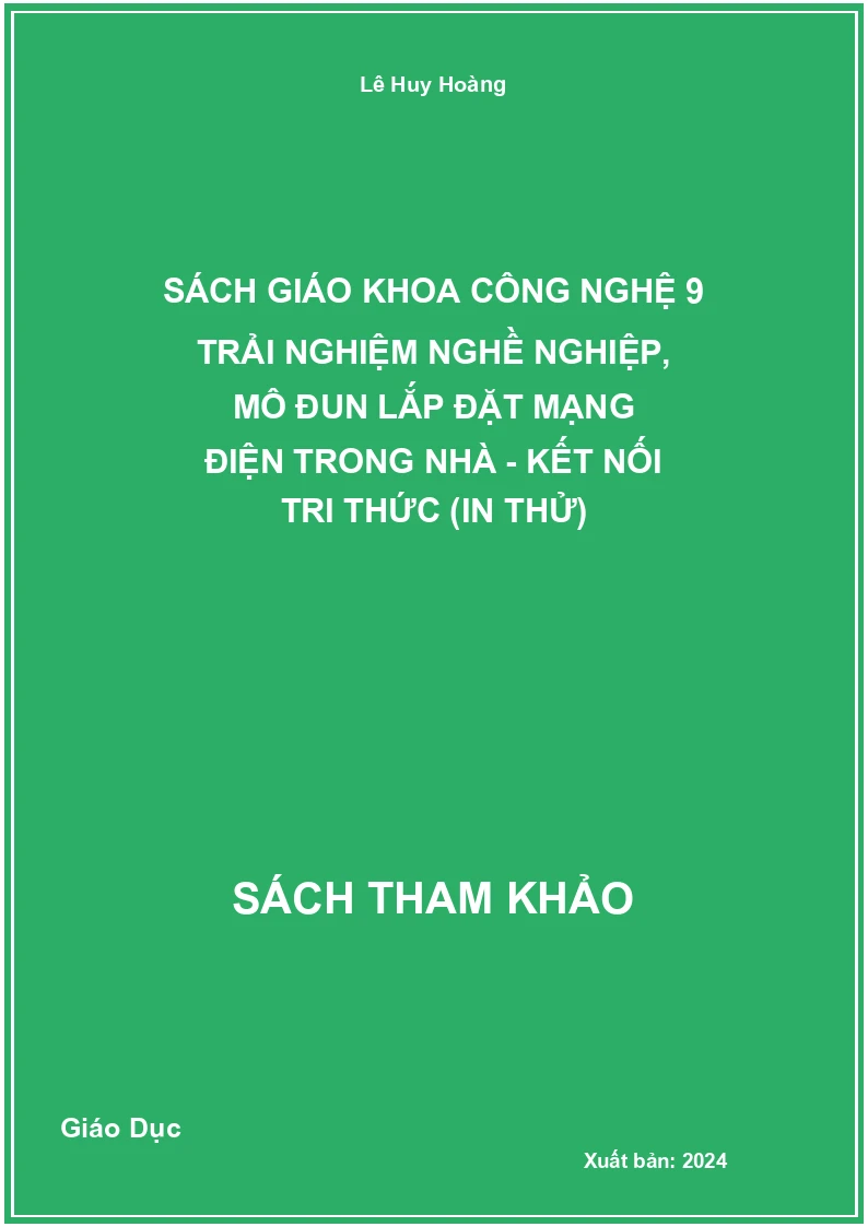 Sách giáo khoa Công nghệ 9 Trải nghiệm nghề nghiệp, Mô đun Lắp đặt mạng điện trong nhà - Kết nối tri thức (In Thử)