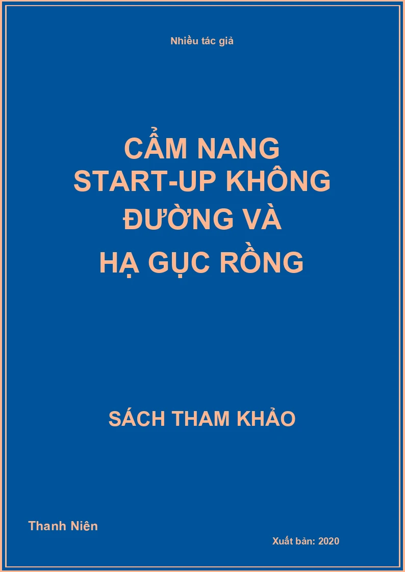 Cẩm Nang Start-Up Không Đường Và Hạ Gục Rồng