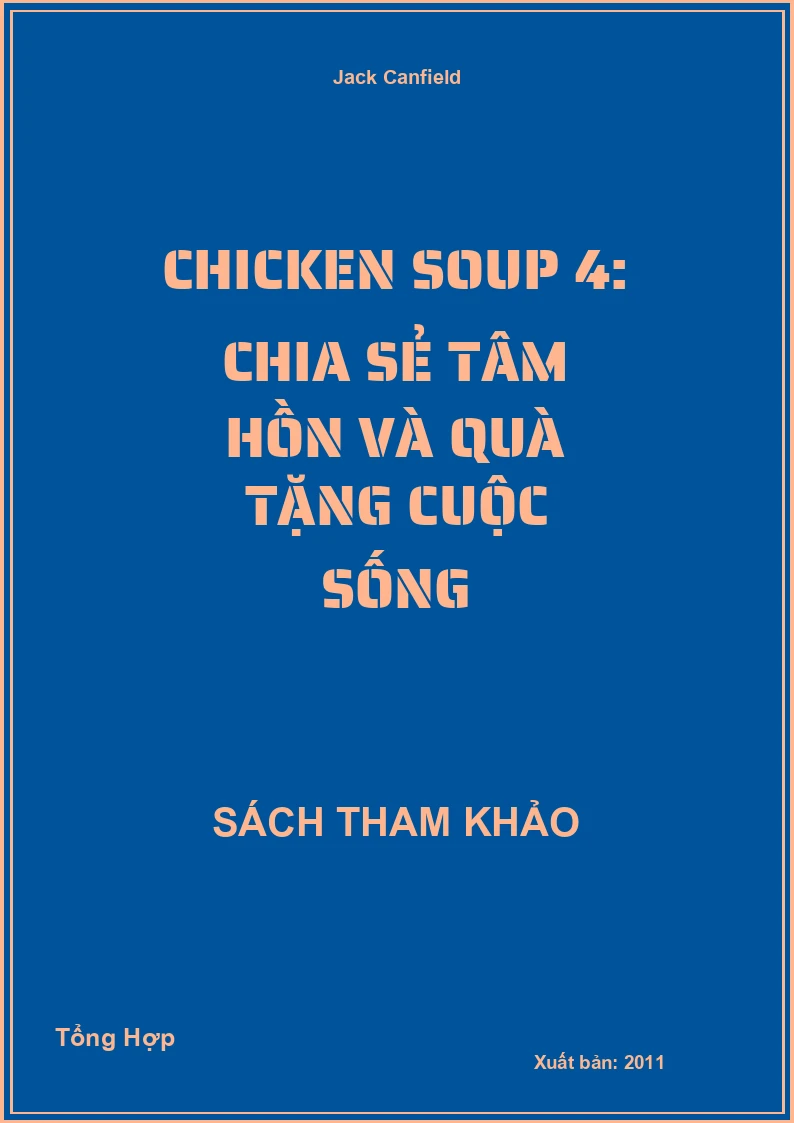 Chicken Soup 4: Chia Sẻ Tâm Hồn Và Quà Tặng Cuộc Sống