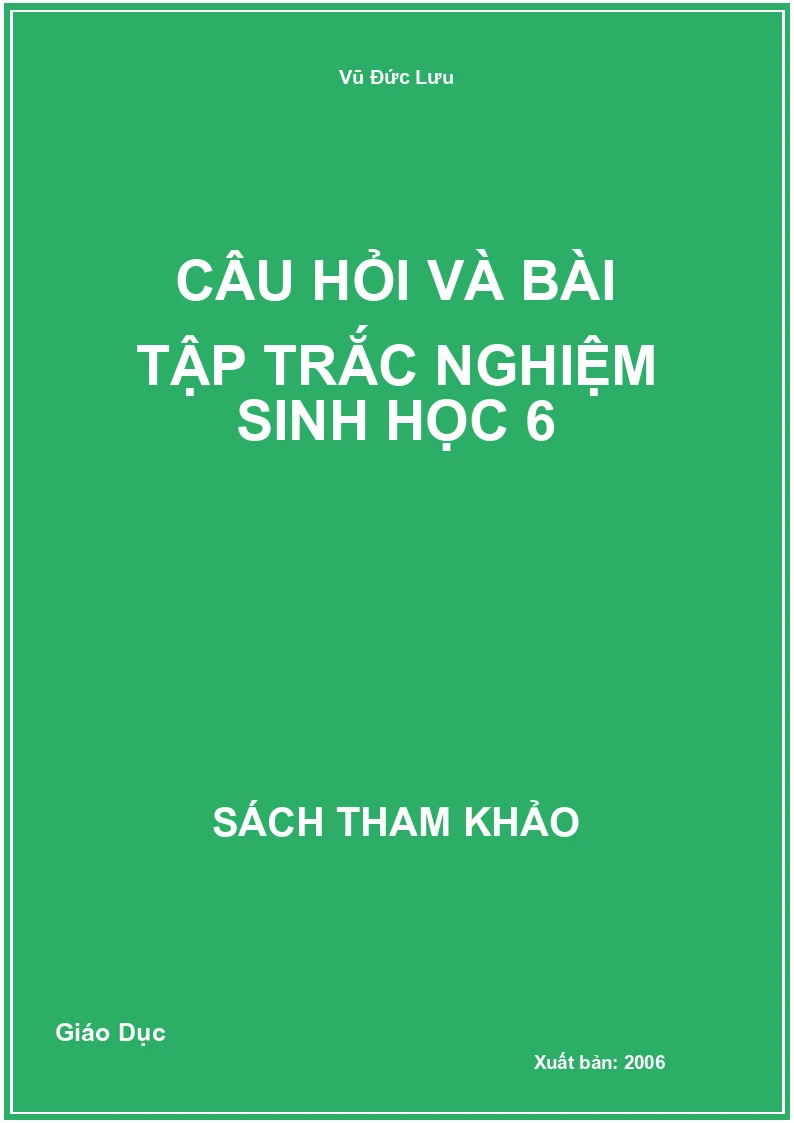 Câu Hỏi Và Bài Tập Trắc Nghiệm Sinh Học 6