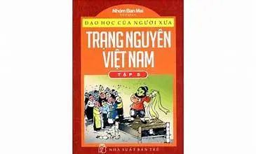 Trạng Nguyên Việt Nam (Tập 5) - Đạo Học Của Người Xưa