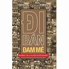 Đi Bán Đam Mê Nhưng Câu Chuyện Khởi Nghiệp