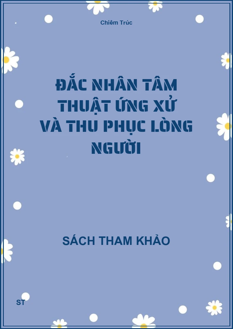 Đắc Nhân Tâm Thuật Ứng Xử Và Thu Phục Lòng Người