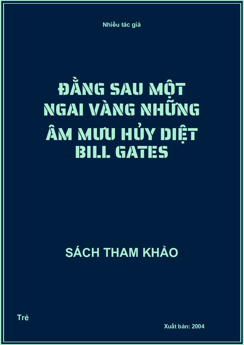 Đằng Sau Một Ngai Vàng Những Âm Mưu Hủy Diệt Bill Gates
