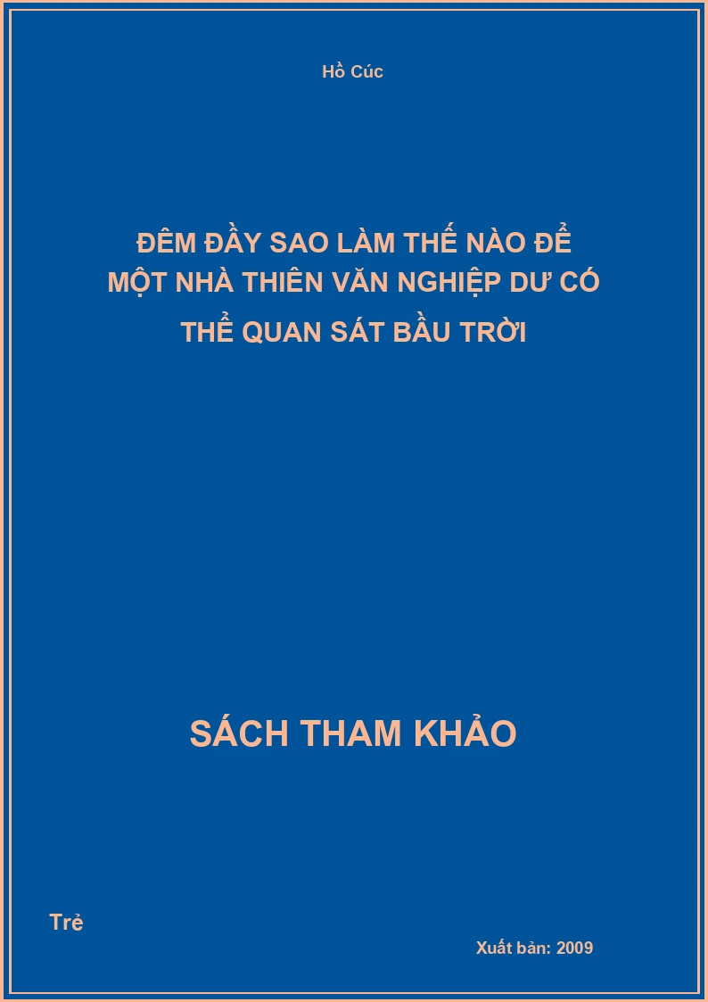 Đêm Đầy Sao Làm Thế Nào Để Một Nhà Thiên Văn Nghiệp Dư Có Thể Quan Sát Bầu Trời