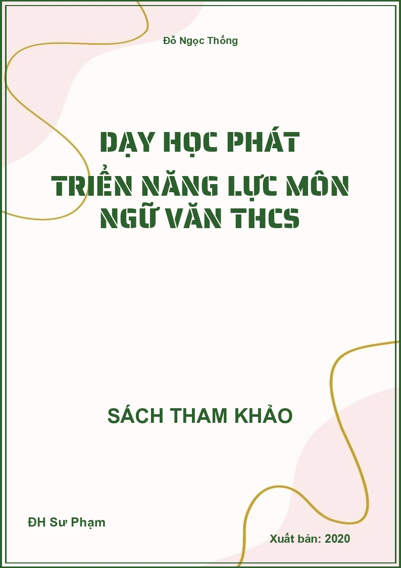 Dạy Học Phát Triển Năng Lực Môn Ngữ Văn Thcs (STK)