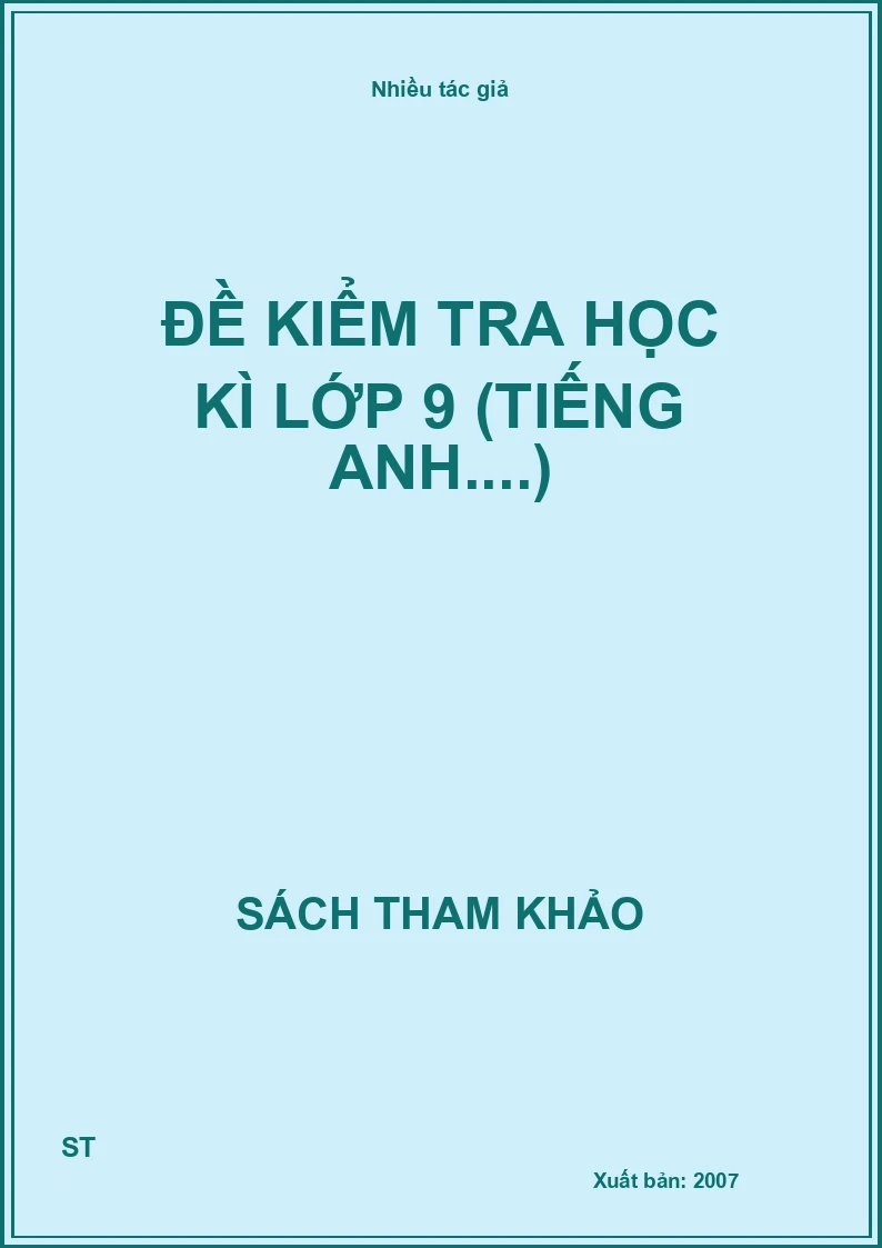 Đề Kiểm Tra Học Kì Lớp 9 (Tiếng Anh....)
