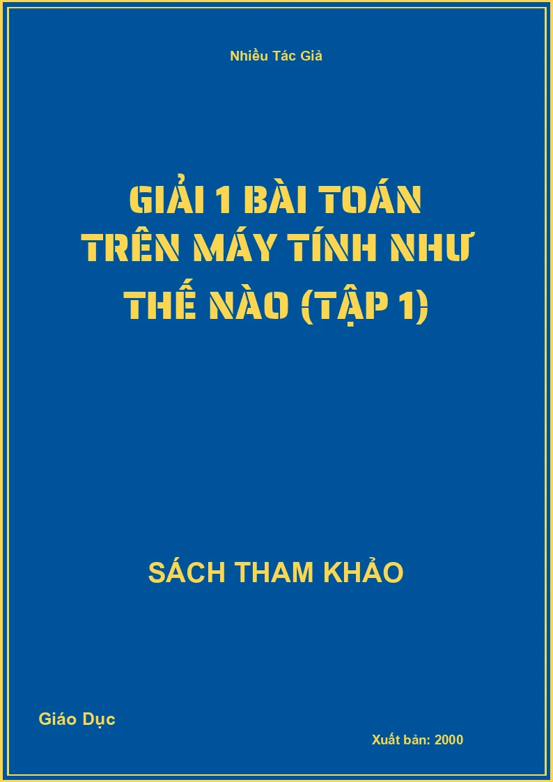 Giải 1 Bài Toán Trên Máy Tính Như Thế Nào (Tập 1)