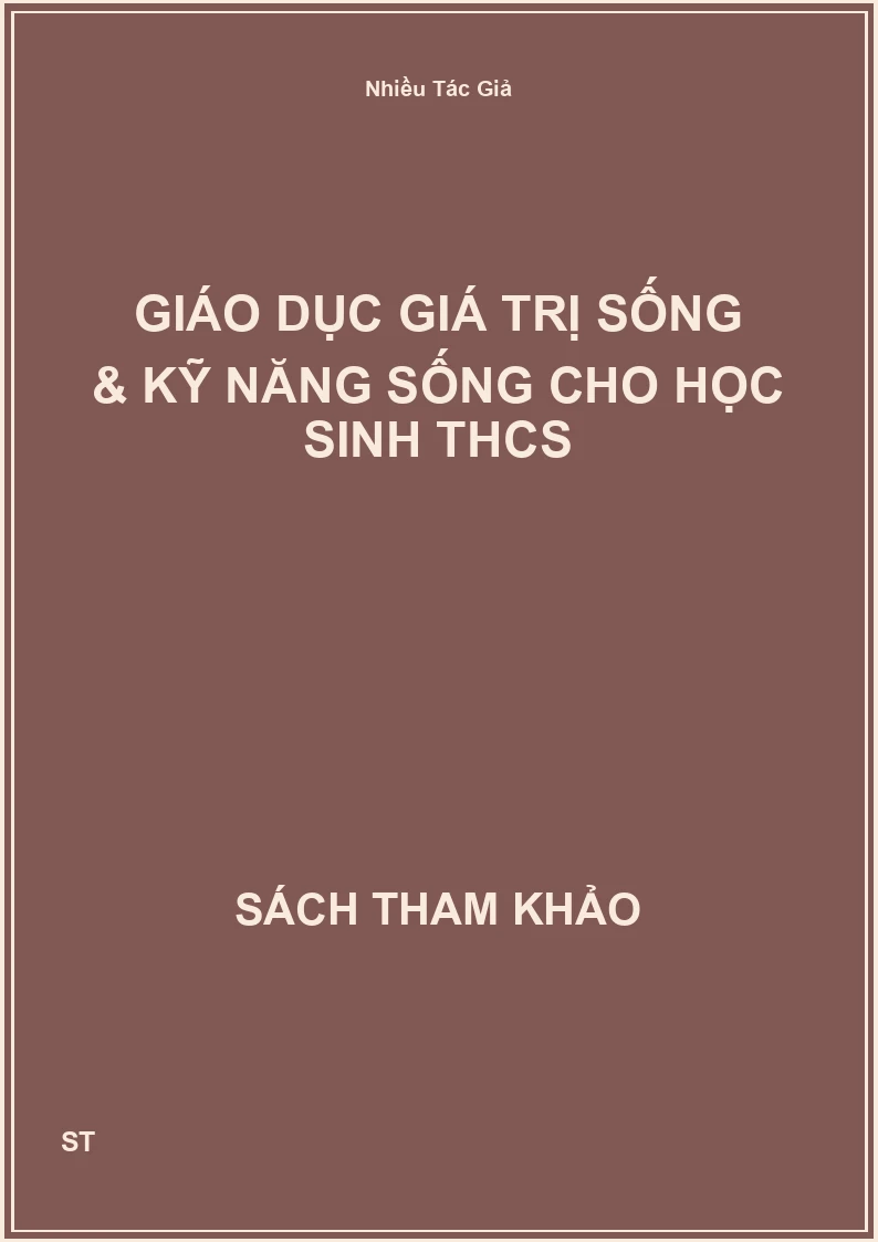 Giáo Dục Giá Trị Sống & Kỹ Năng Sống Cho Học Sinh Thcs