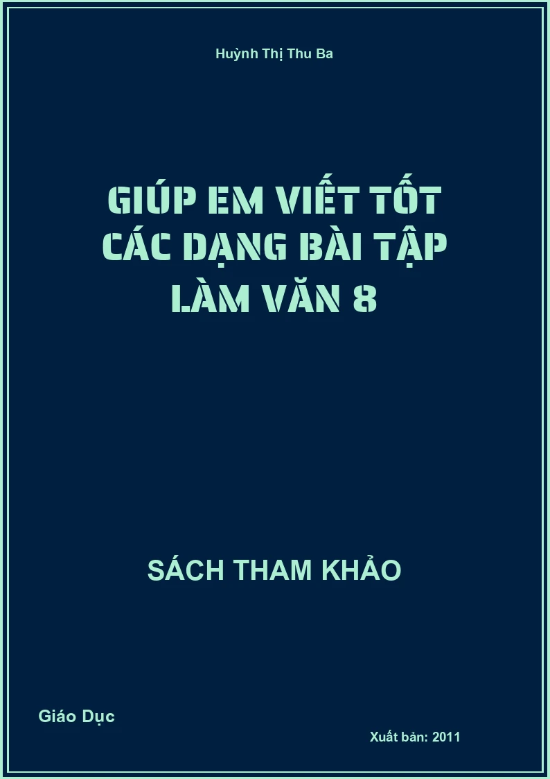 Giúp Em Viết Tốt Các Dạng Bài Tập Làm Văn 8
