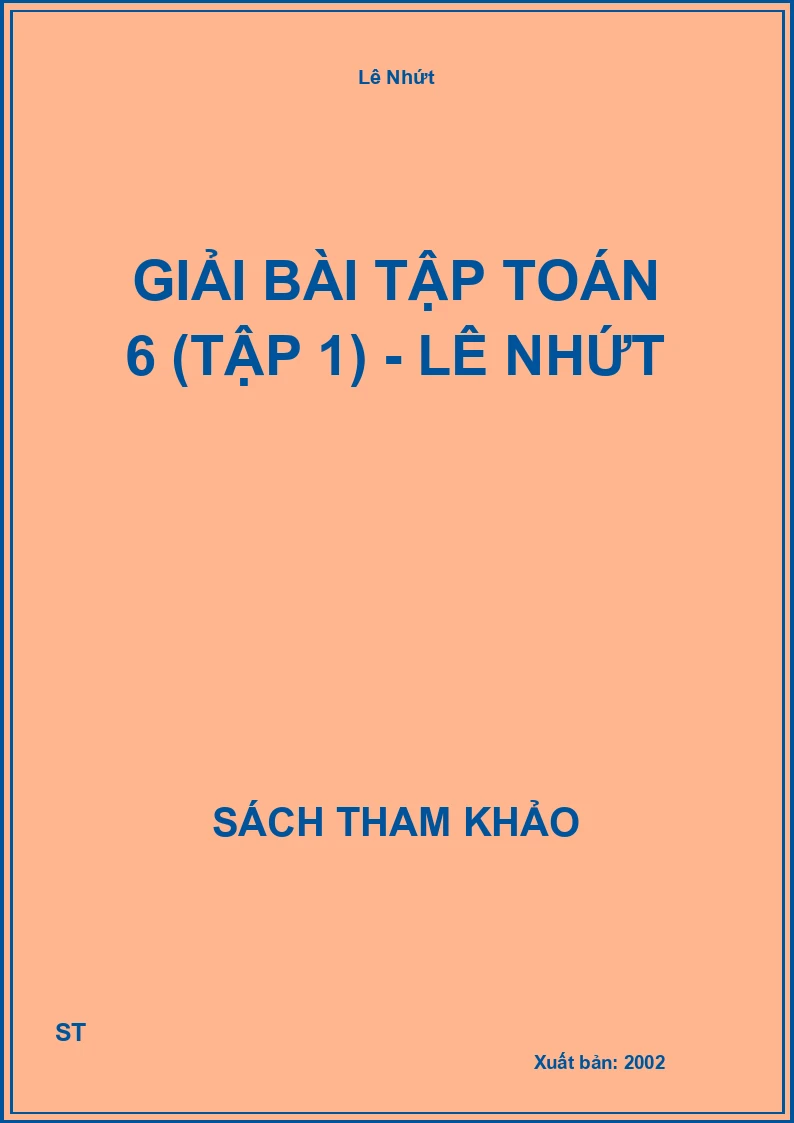 Giải Bài Tập Toán 6 (Tập 1) - Lê Nhứt