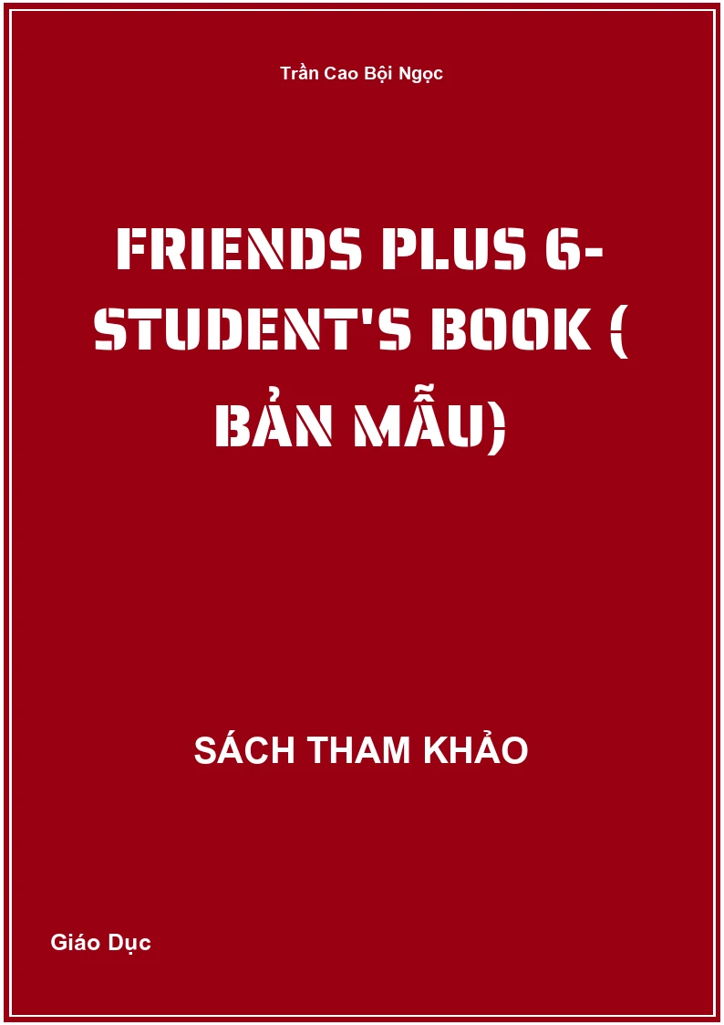 Friends Plus 6- Student's Book ( Bản Mẫu)