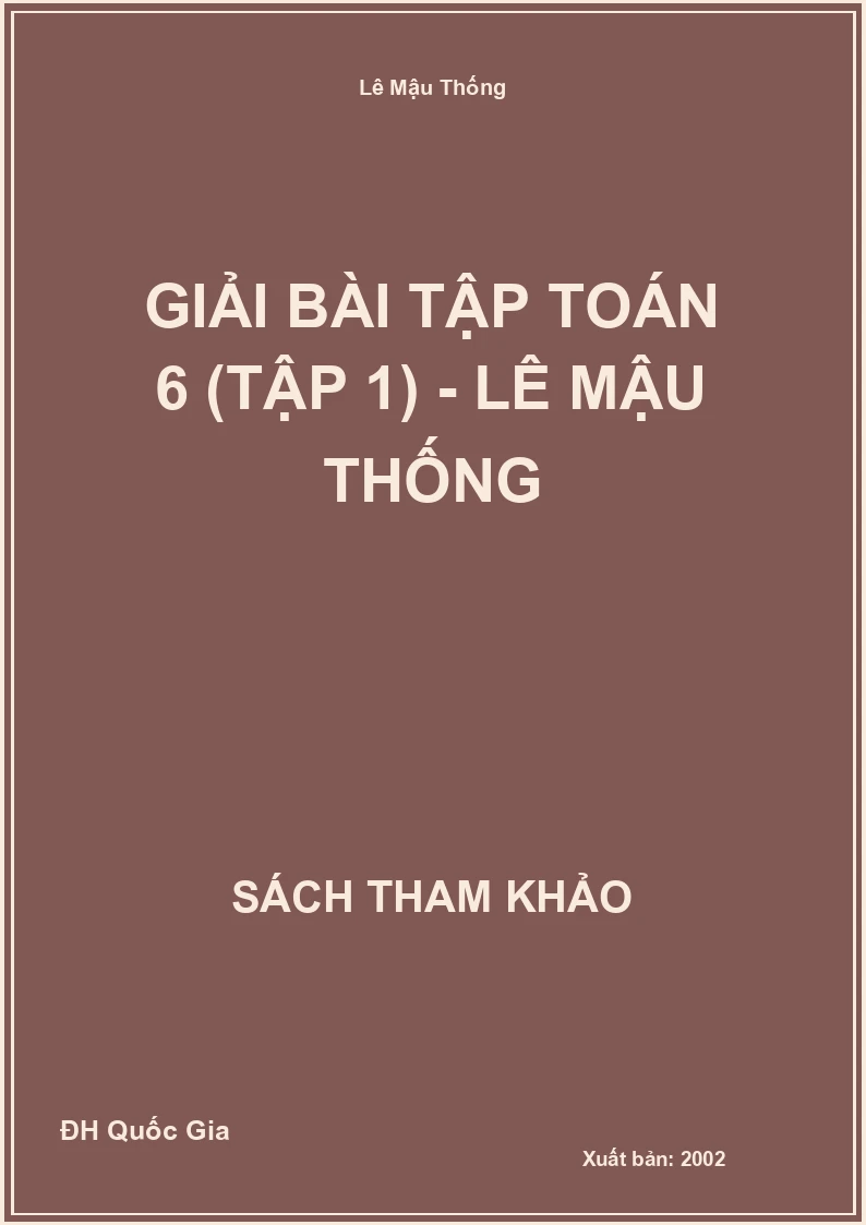 Giải Bài Tập Toán 6 (Tập 1) - Lê Mậu Thống
