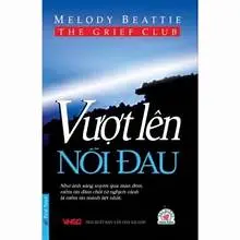 Hạt giống tâm hồn: Vượt Lên Nỗi Đau