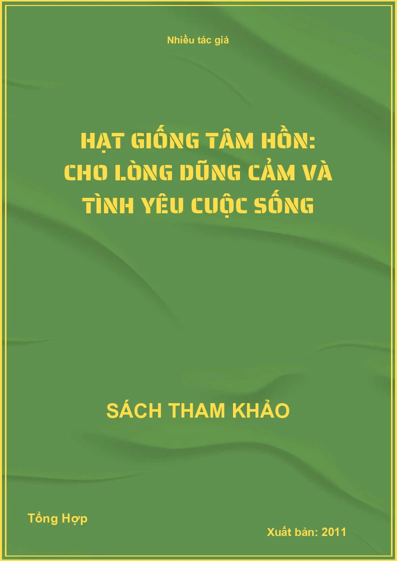Hạt giống tâm hồn: Cho Lòng Dũng Cảm Và Tình Yêu Cuộc Sống
