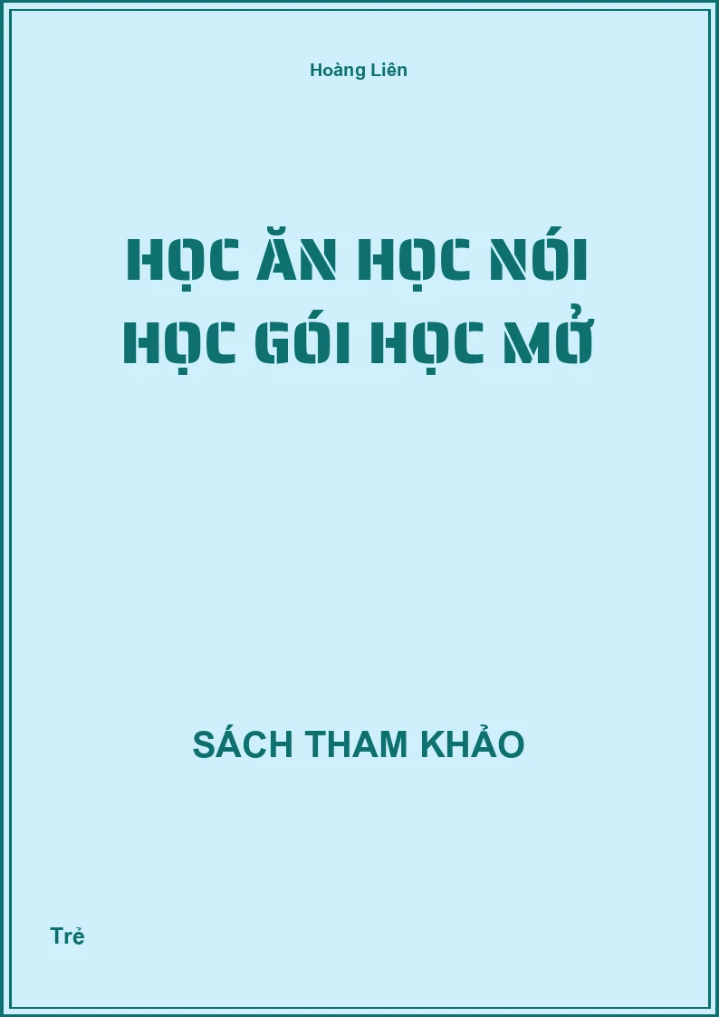 Học Ăn Học Nói Học Gói Học Mở