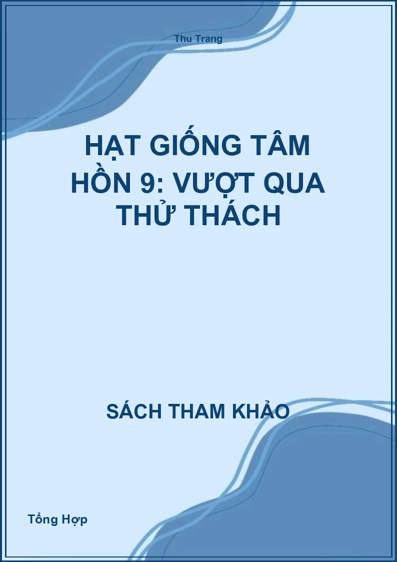 Hạt giống tâm hồn 9: Vượt Qua Thử Thách