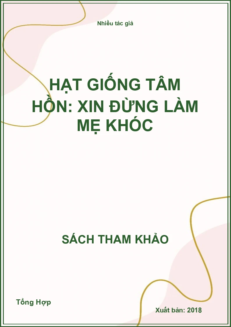 Hạt giống tâm hồn: Xin Đừng Làm Mẹ Khóc