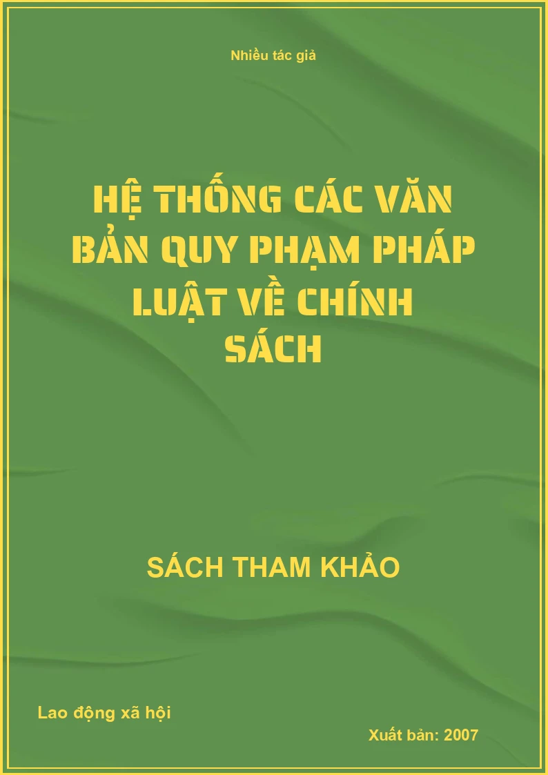 Hệ Thống Các Văn Bản Quy Phạm Pháp Luật Về Chính Sách