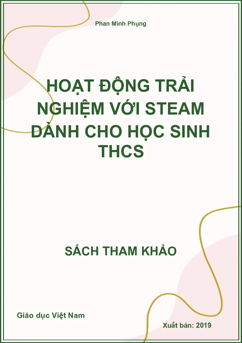 Hoạt Động Trải Nghiệm Với Steam Dành Cho Học Sinh Thcs