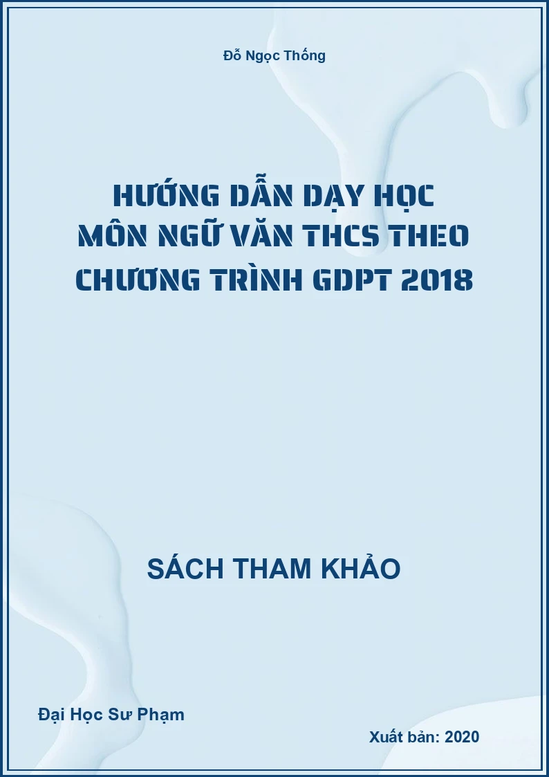 Hướng Dẫn Dạy Học Môn Ngữ Văn THCS Theo Chương Trình Gdpt 2018 (STK)