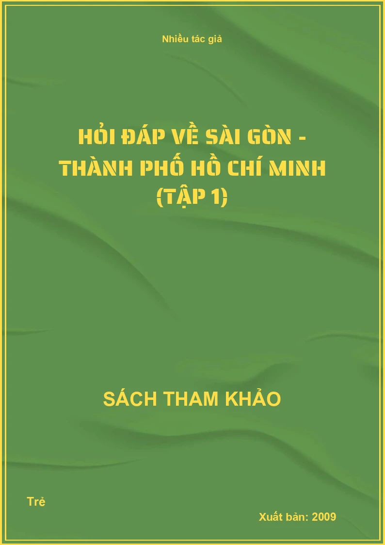 Hỏi Đáp Về Sài Gòn - Thành Phố Hồ Chí Minh (Tập 1)