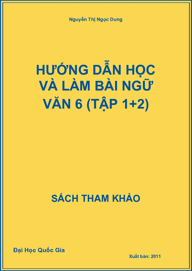 Hướng Dẫn Học Và Làm Bài Ngữ Văn 6 (Tập 1+2)