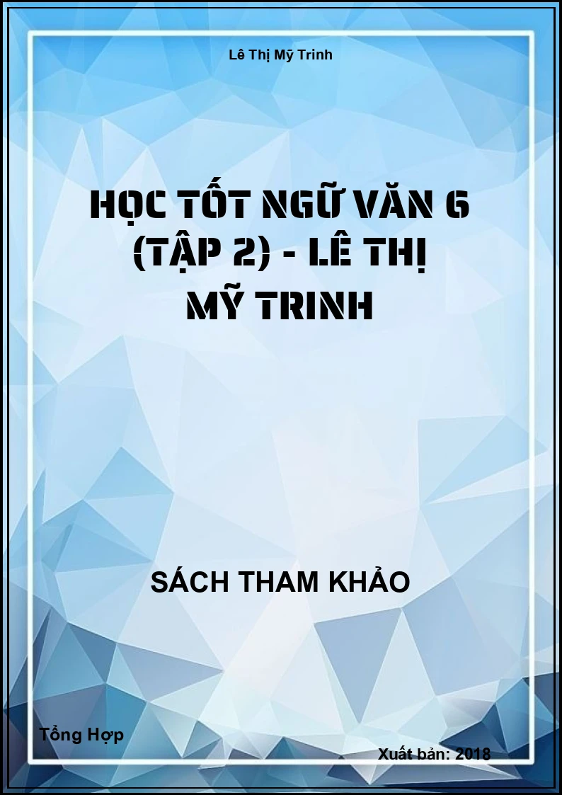 Học Tốt Ngữ Văn 6 (Tập 2) - Lê Thị Mỹ Trinh
