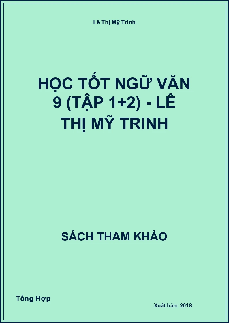 Học Tốt Ngữ Văn 9 (Tập 1+2) - Lê Thị Mỹ Trinh