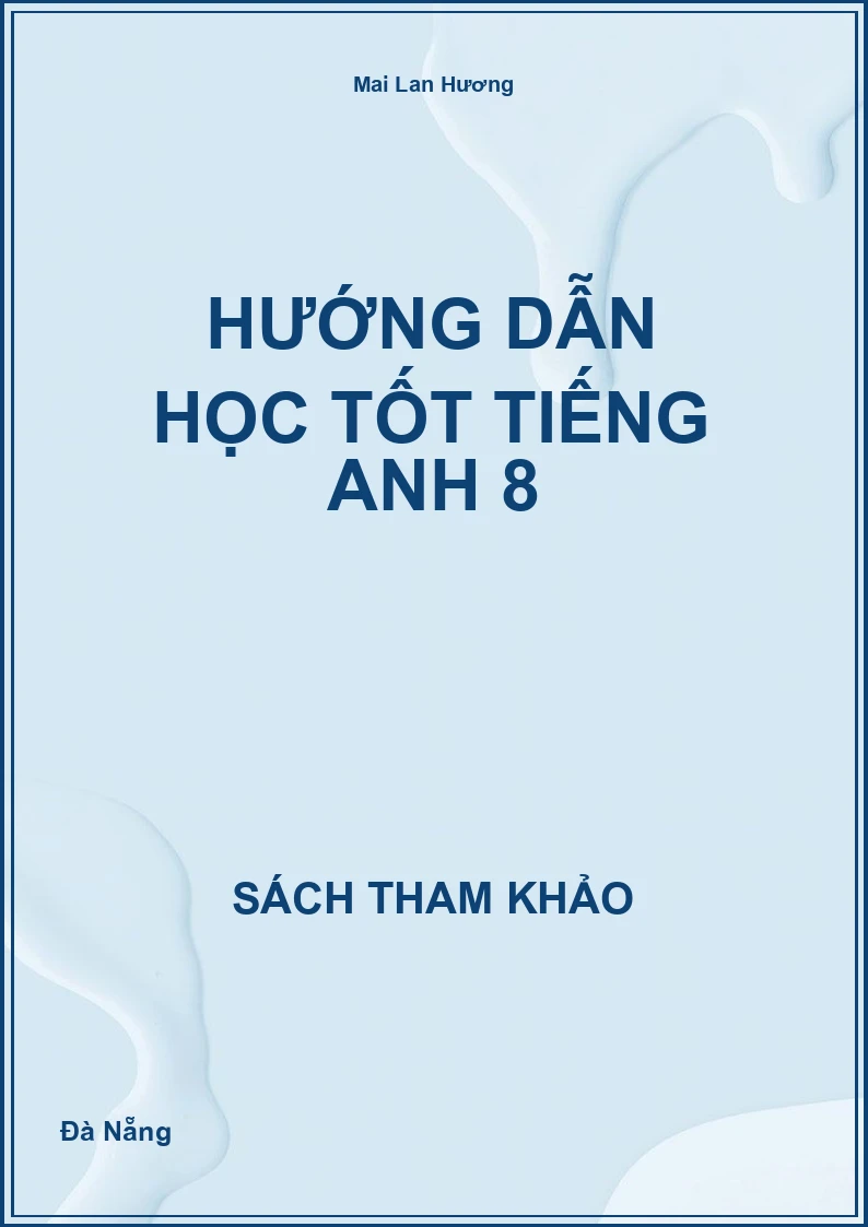 Hướng Dẫn Học Tốt Tiếng Anh 8