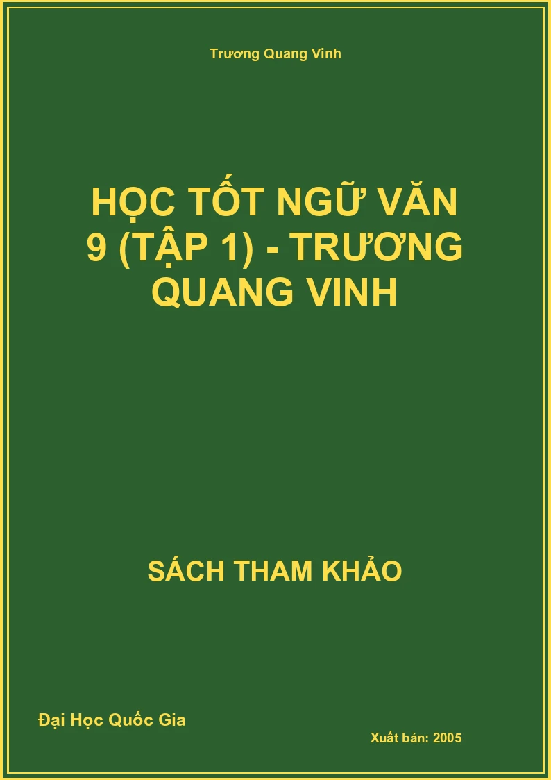 Học Tốt Ngữ Văn 9 (Tập 1) - Trương Quang Vinh