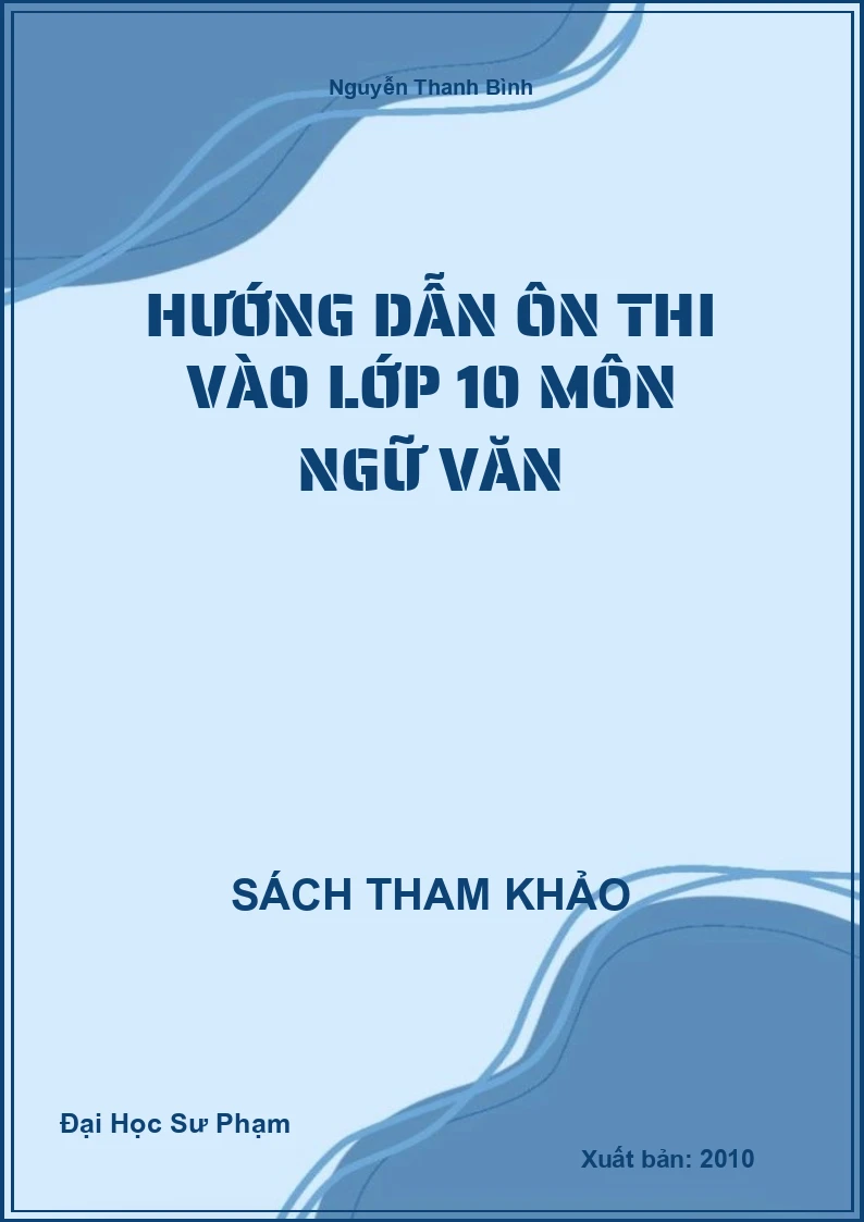 Hướng Dẫn Ôn Thi Vào Lớp 10 Môn Ngữ Văn
