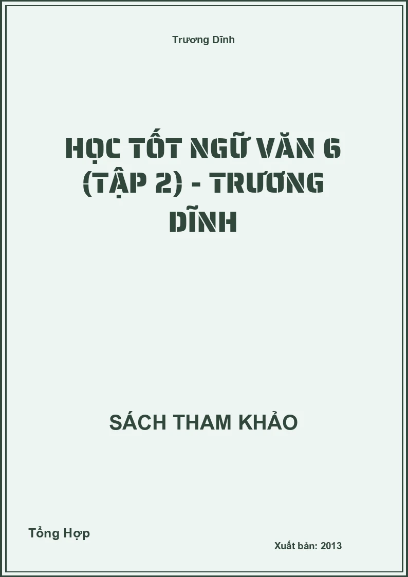 Học Tốt Ngữ Văn 6 (Tập 2) - Trương Dĩnh