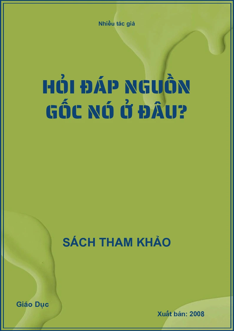 Hỏi Đáp Nguồn Gốc Nó Ở Đâu?