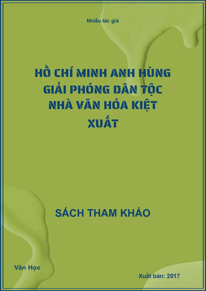 Hồ Chí Minh Anh Hùng Giải Phóng Dân Tộc Nhà Văn Hóa Kiệt Xuất