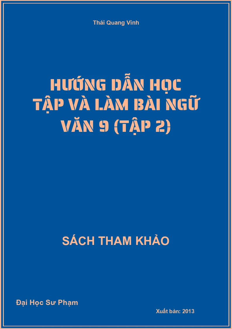 Hướng Dẫn Học Tập Và Làm Bài Ngữ Văn 9 (Tập 2)