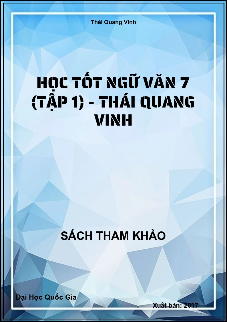 Học Tốt Ngữ Văn 7 (Tập 1) - Thái Quang Vinh