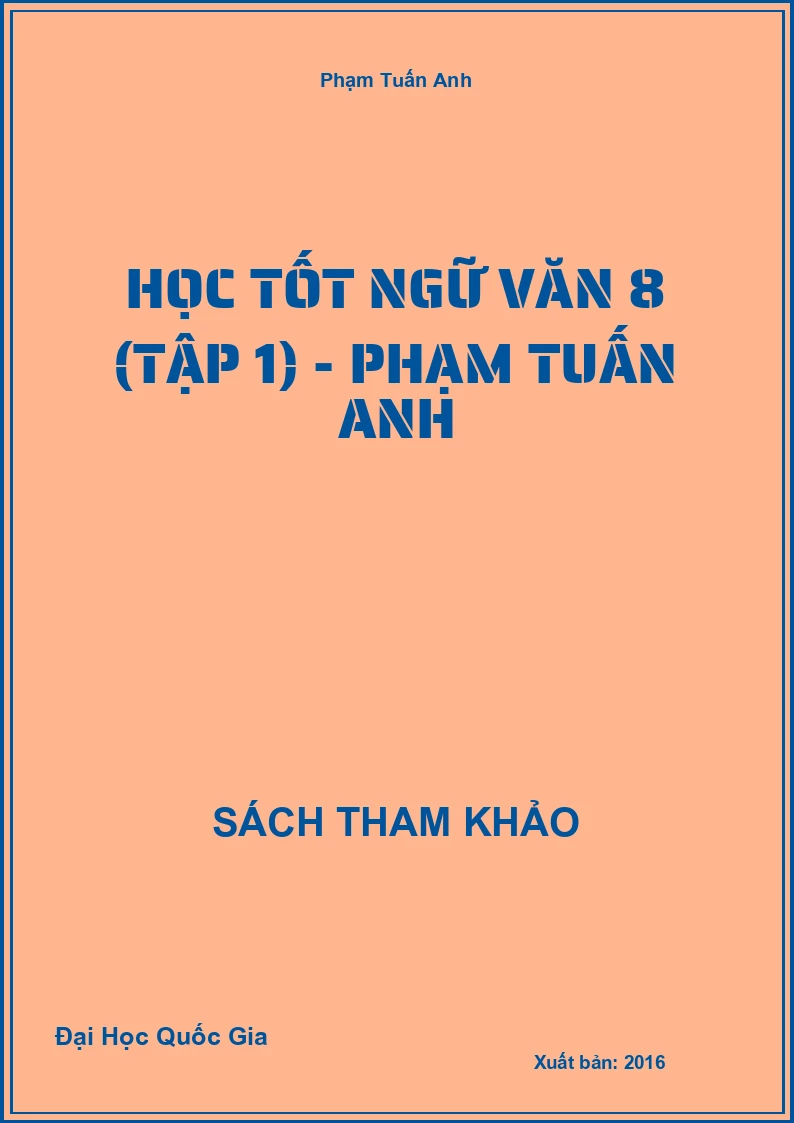 Học Tốt Ngữ Văn 8 (Tập 1) - Phạm Tuấn Anh