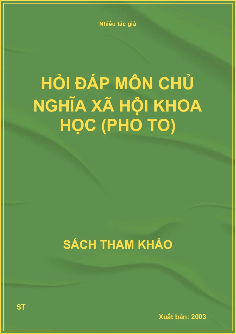 Hỏi Đáp Môn Chủ Nghĩa Xã Hội Khoa Học (Pho To)