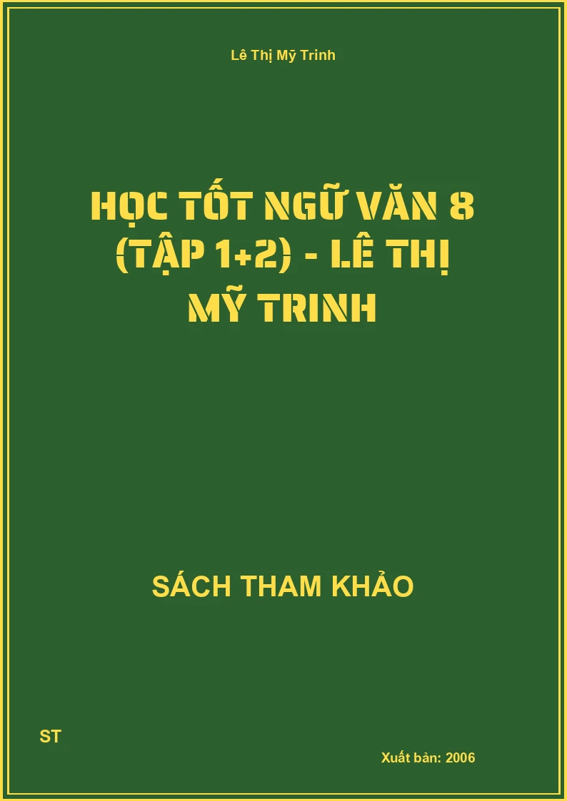 Học Tốt Ngữ Văn 8 (Tập 1+2) - Lê Thị Mỹ Trinh