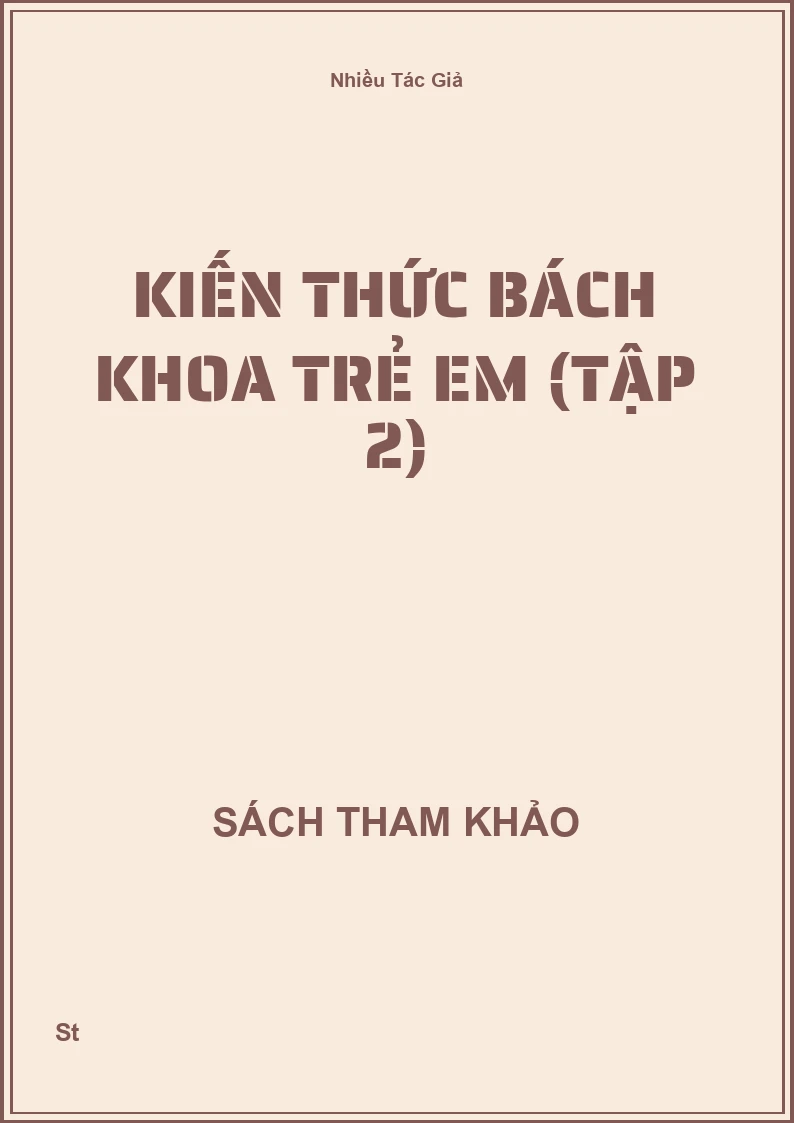 Kiến Thức Bách Khoa Trẻ Em (Tập 2)