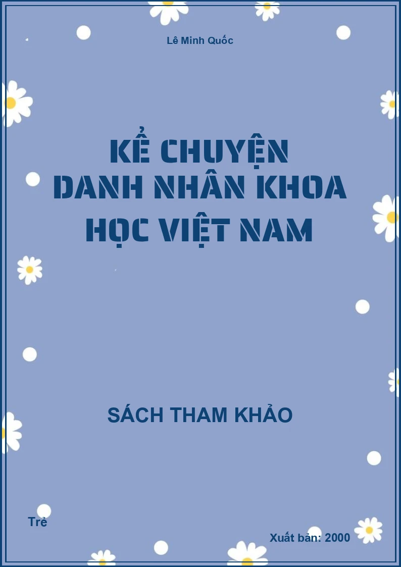 Kể Chuyện Danh Nhân Khoa Học Việt Nam